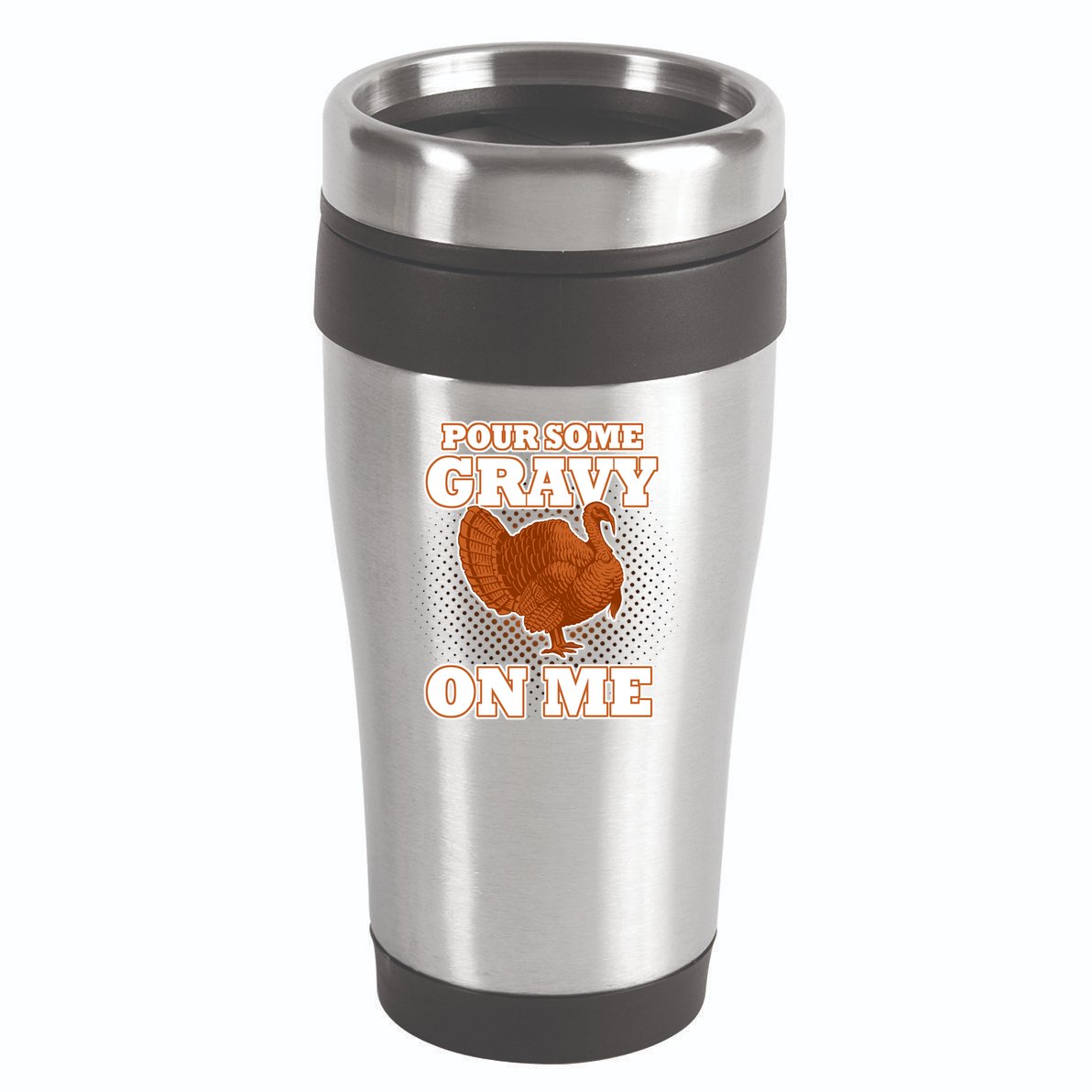 Pour Some Gravy On Me 16oz Travel Tumbler