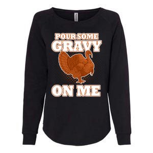 Pour Some Gravy On Me Womens California Wash Sweatshirt