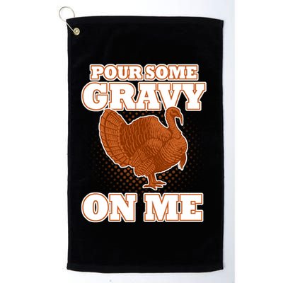 Pour Some Gravy On Me Golf Towel