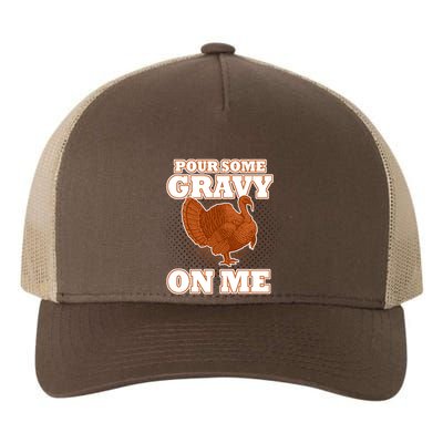 Pour Some Gravy On Me Yupoong Adult 5-Panel Trucker Hat