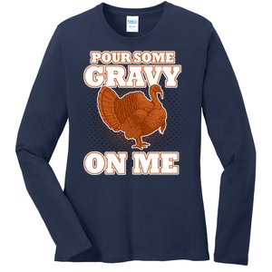 Pour Some Gravy On Me Ladies Long Sleeve Shirt