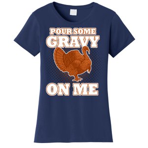 Pour Some Gravy On Me Women's T-Shirt