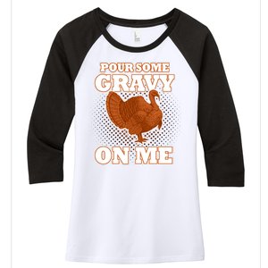 Pour Some Gravy On Me Women's Tri-Blend 3/4-Sleeve Raglan Shirt