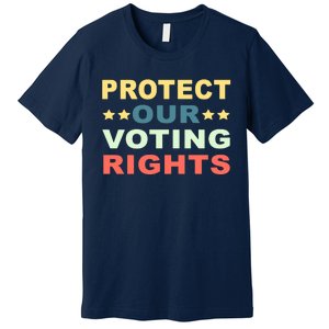 Protect Our Voting Rights Equality Democracy Civil Rights Premium Premium T-Shirt