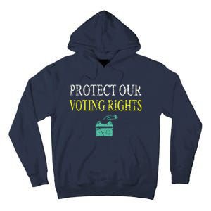 PROTECT OUR VOTING RIGHTS VOTING RIGHTS Tall Hoodie