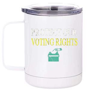 PROTECT OUR VOTING RIGHTS VOTING RIGHTS 12 oz Stainless Steel Tumbler Cup