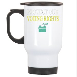 PROTECT OUR VOTING RIGHTS VOTING RIGHTS Stainless Steel Travel Mug