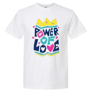 Power Of Love Garment-Dyed Heavyweight T-Shirt