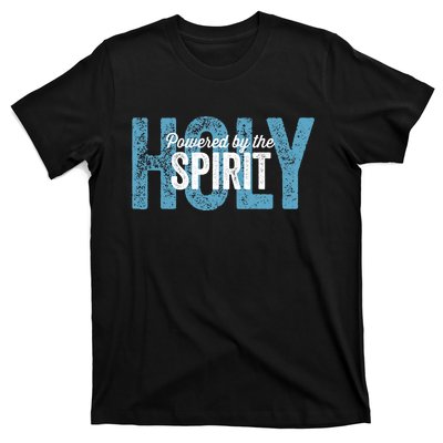 Powered By The Holy Spirit T-Shirt