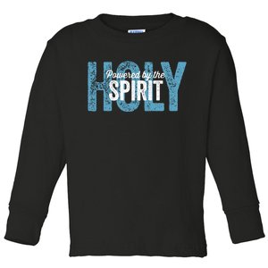 Powered By The Holy Spirit Toddler Long Sleeve Shirt