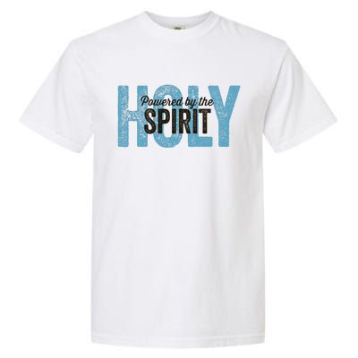 Powered By The Holy Spirit Garment-Dyed Heavyweight T-Shirt