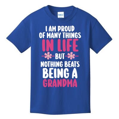 Proud Of Y Things In Life But Nothing Beats Being Grandma Great Gift Kids T-Shirt