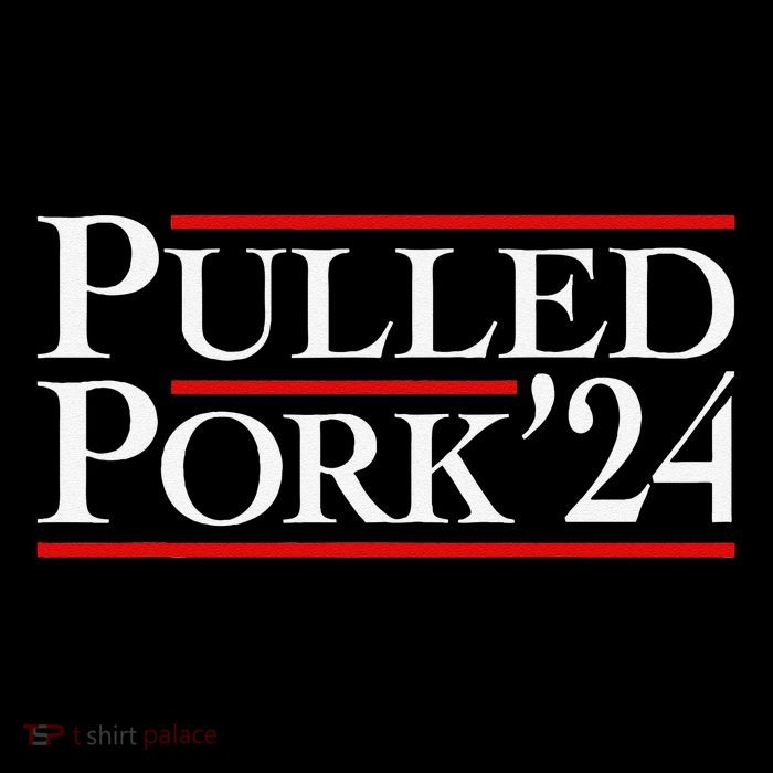 Pulled Pork 24 Funny Bbq Lover Political Slogan Humor Pun Tall T-Shirt