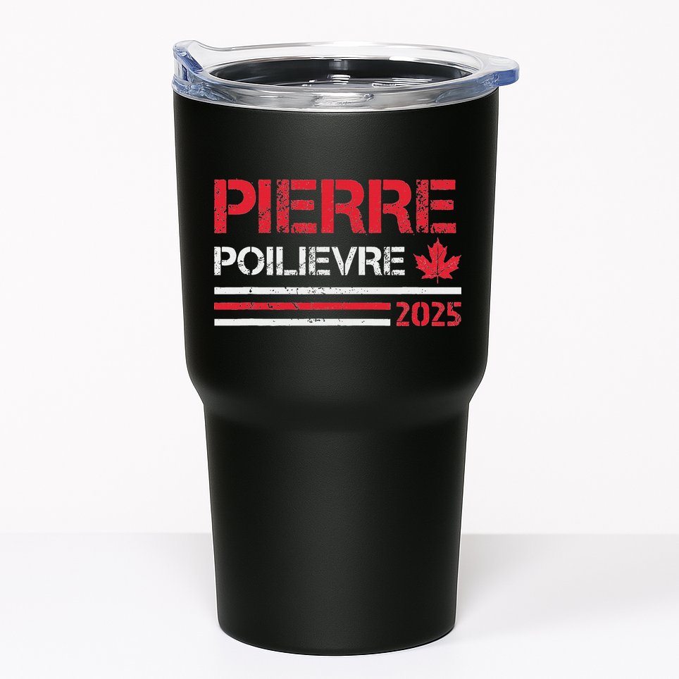 Pierre Poilievre 2025 Pierre Poilievre For Prime Minister Tumbler