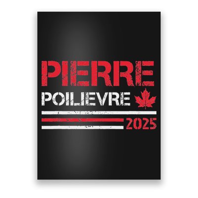 Pierre Poilievre 2025 Pierre Poilievre For Prime Minister Poster