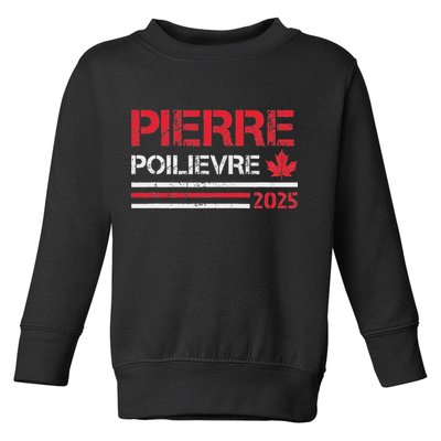 Pierre Poilievre 2025 Pierre Poilievre For Prime Minister Toddler Sweatshirt