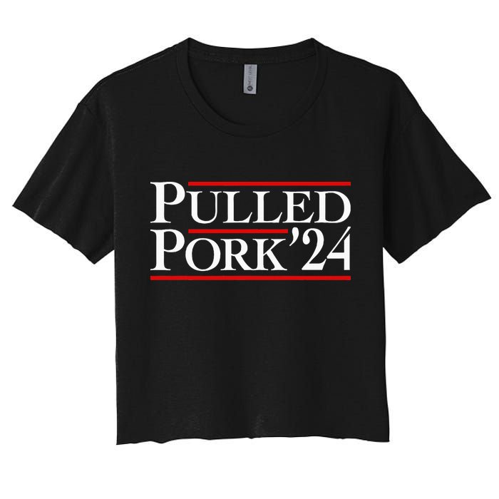 Pulled Pork 24 Funny Bbq Lover Political Slogan Humor Pun Women's Crop Top Tee