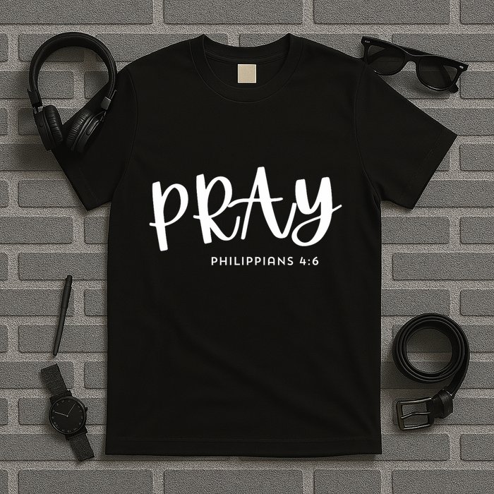 Pray [Philippians 46] T-Shirt