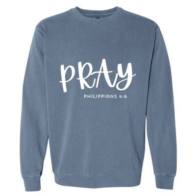 Pray [Philippians 46] Garment-Dyed Sweatshirt
