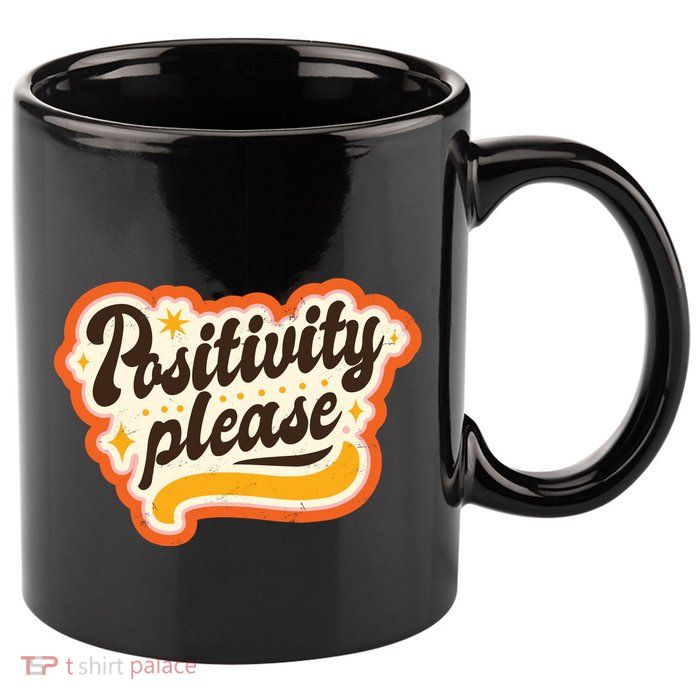Positivity Please 11oz C Handle Ceramic Mug