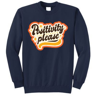 Positivity Please Tall Sweatshirt