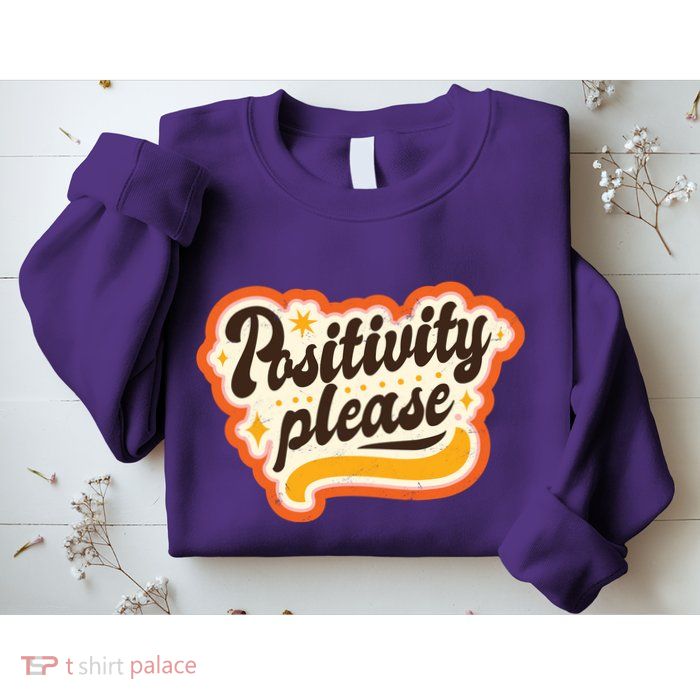 Positivity Please Sweatshirt