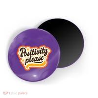 Positivity Please Magnet