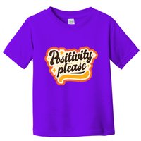 Positivity Please Toddler T-Shirt