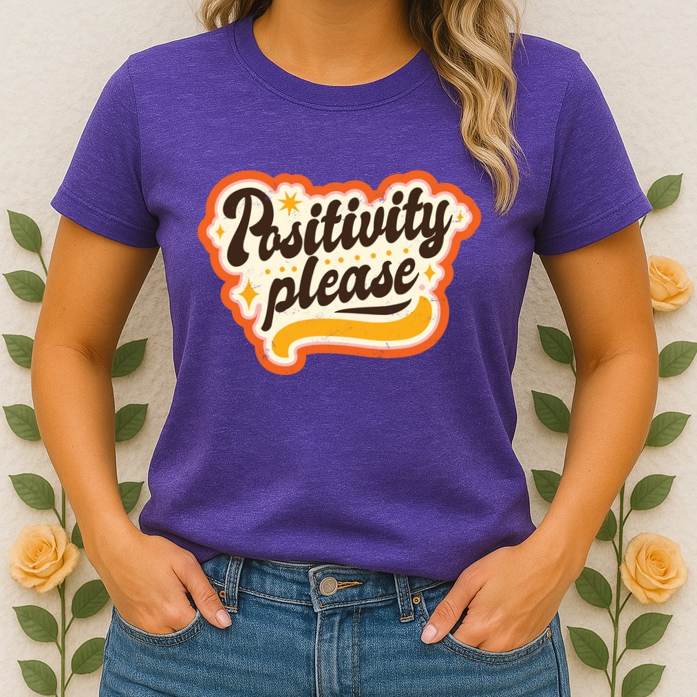 Positivity Please Womens T-Shirt