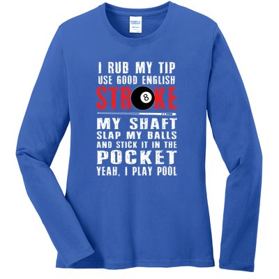 Pool Players 8 Ball Cue Ball Sport Gift I Rub My Tip Gift For Father's Day Ladies Long Sleeve Shirt