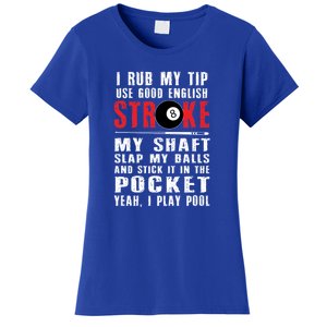 Pool Players 8 Ball Cue Ball Sport Gift I Rub My Tip Gift For Father's Day Women's T-Shirt