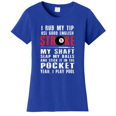 Pool Players 8 Ball Cue Ball Sport Gift I Rub My Tip Gift For Father's Day Women's T-Shirt