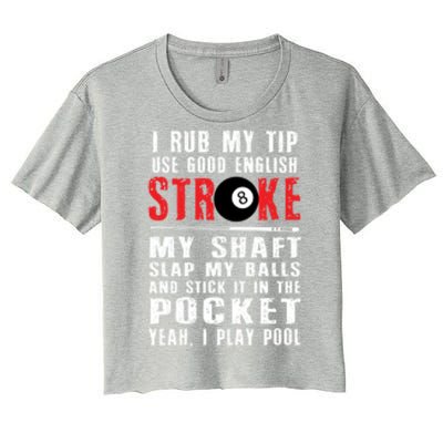 Pool Players 8 Ball Cue Ball Sport Gift I Rub My Tip Gift For Father's Day Women's Crop Top Tee