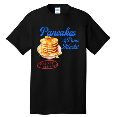 Pancakes Panic & Attacks! Buy One Get One! Apparel Tall T-Shirt