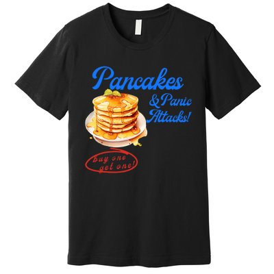 Pancakes Panic & Attacks! Buy One Get One! Apparel Premium T-Shirt