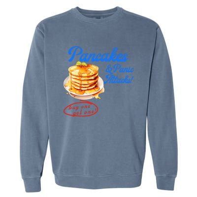 Pancakes Panic & Attacks! Buy One Get One! Apparel Garment-Dyed Sweatshirt