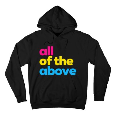 Pansexual Pride All of the Above LGBTQ Pan Flag Funny LGBT Hoodie