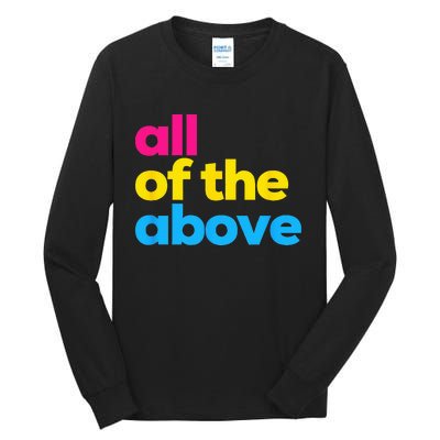 Pansexual Pride All of the Above LGBTQ Pan Flag Funny LGBT Tall Long Sleeve T-Shirt