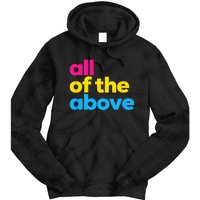 Pansexual Pride All of the Above LGBTQ Pan Flag Funny LGBT Tie Dye Hoodie