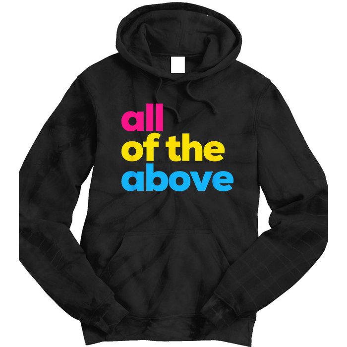 Pansexual Pride All of the Above LGBTQ Pan Flag Funny LGBT Tie Dye Hoodie