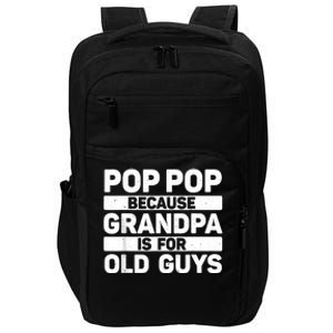 Pop Pop Art For Grandpa From Grandkids FatherS Day Pop Pop Impact Tech Backpack