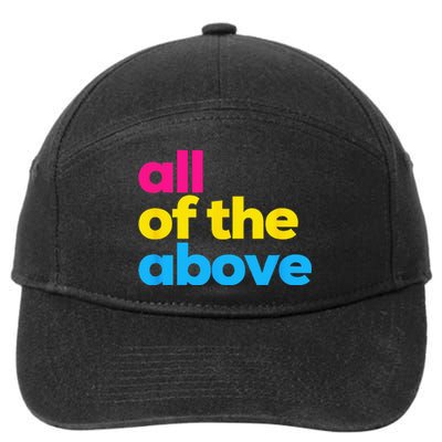 Pansexual Pride All Of The Above LGBTQ Pan Flag Funny LGBT 7-Panel Snapback Hat