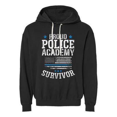 Proud Police Academy Survivor Funny Graduation Gift Garment-Dyed Fleece Hoodie