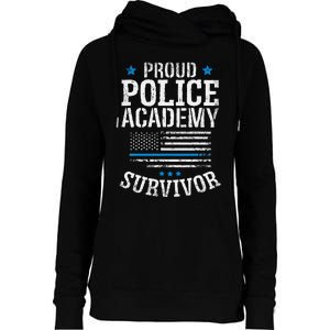 Proud Police Academy Survivor Funny Graduation Gift Womens Funnel Neck Pullover Hood