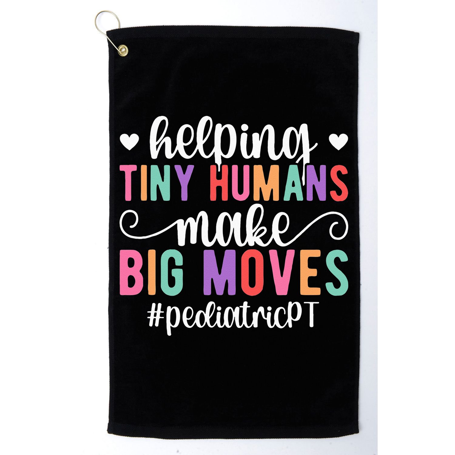 Pediatric PT Appreciation Pediatric Physical Therapy Golf Towel