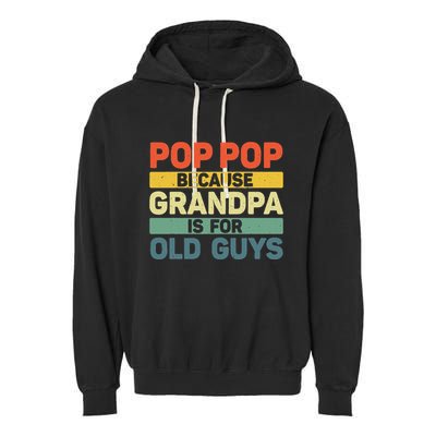 Pop Pop Art For Grandpa From Grandkids FatherS Day Pop Pop Garment-Dyed Fleece Hoodie