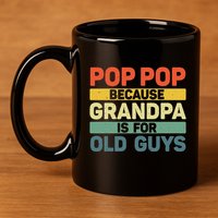 Pop Pop Art For Grandpa From Grandkids FatherS Day Pop Pop 11oz C Handle Ceramic Mug