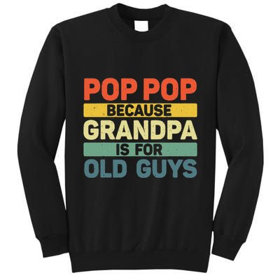 Pop Pop Art For Grandpa From Grandkids FatherS Day Pop Pop Tall Sweatshirt