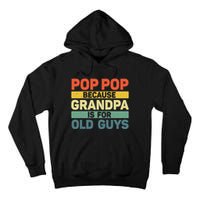 Pop Pop Art For Grandpa From Grandkids FatherS Day Pop Pop Tall Hoodie