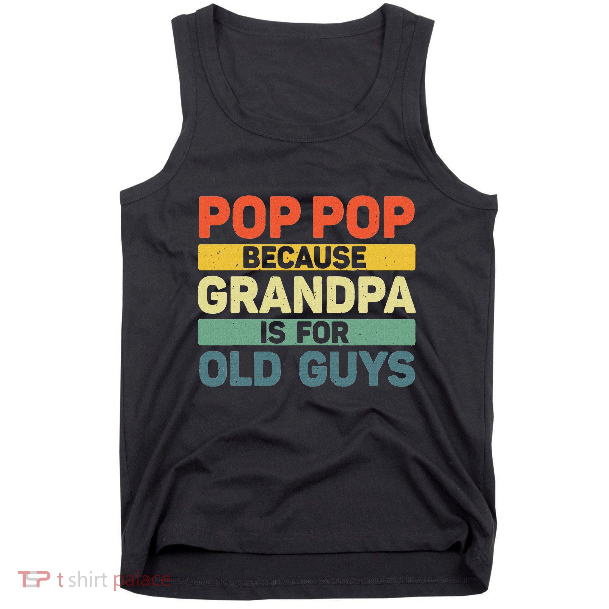 Pop Pop Art For Grandpa From Grandkids FatherS Day Pop Pop Tank Top